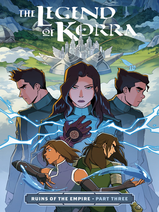 Title details for The Legend of Korra: Ruins of the Empire (2019), Part Three by Michael Dante DiMartino - Wait list